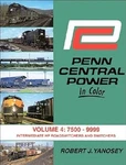 Penn Central Power In Color, Vol. 4: 7500-9999 Hardcover Book Robert J. Yanosey. Fixed Price $59.99.