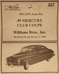 Williams Bros Inc. #537 1949 Mercury Two Door Club Coupe Bnos Ho Gauge 1:87SCALE. Fixed Price $14.95.