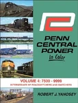 Penn Central Power In Color, Vol. 4: 7500-9999 By Robert J. Yanosey Hardcover. Fixed Price $92.75.