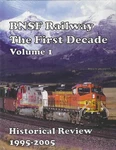 Bnsf Railway The First Decade Historical Review, 1995-2005 (brand New Book). Fixed Price $59.95.