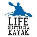 Life Better Kayak, Vinyl Decal Sticker, Indoor Outdoor, 3 Sizes, #8549. Fixed Price $5.33.