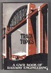 1971 Track Topics Gwr Bookof Railway Engineering 259 Pp Steam Train. Fixed Price $20.00.