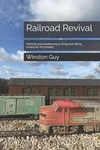 Railroad Revival-painting & Weathering To Bring New Life Ho Models Book. Fixed Price $20.69.